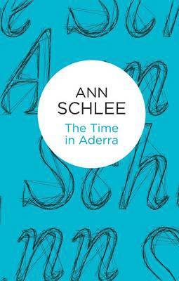 Ann Schlee - The Time in Aderra, Häftad