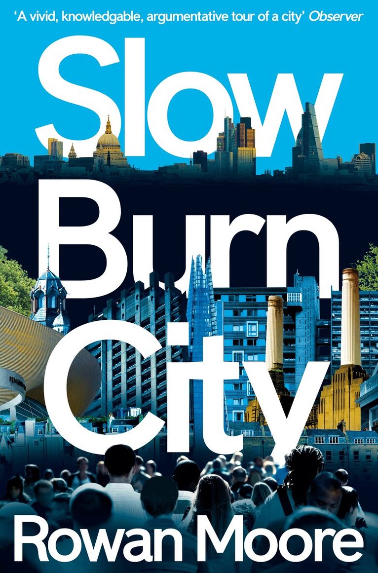 Rowan Moore - Slow Burn City, E-bok