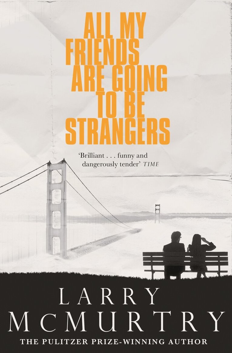 Larry McMurtry - All My Friends Are Going to Be Strangers, E-bok
