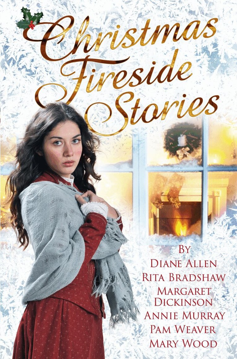 Margaret Dickinson, Annie Murray, Diane Allen, Rita Bradshaw, Mary Wood, Pam Weaver - Christmas Fireside Stories, E-bok
