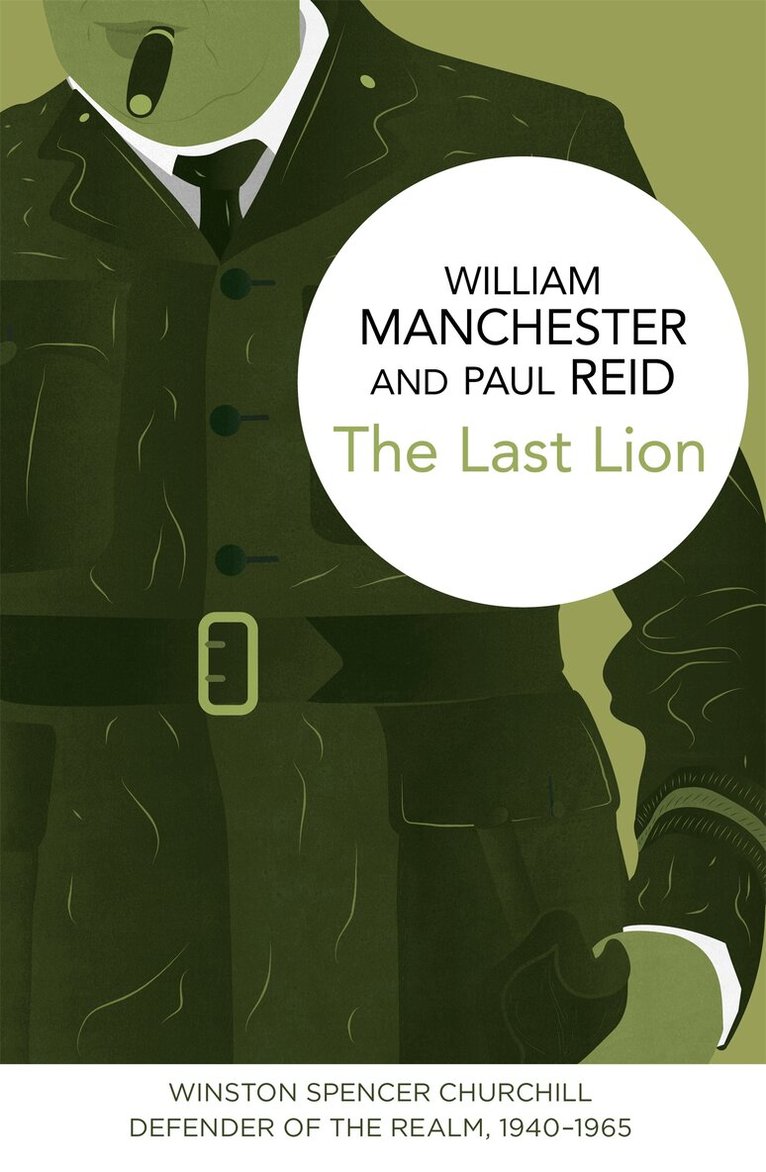 William Manchester, Paul Reid - Last Lion: Winston Spencer Churchill, E-bok