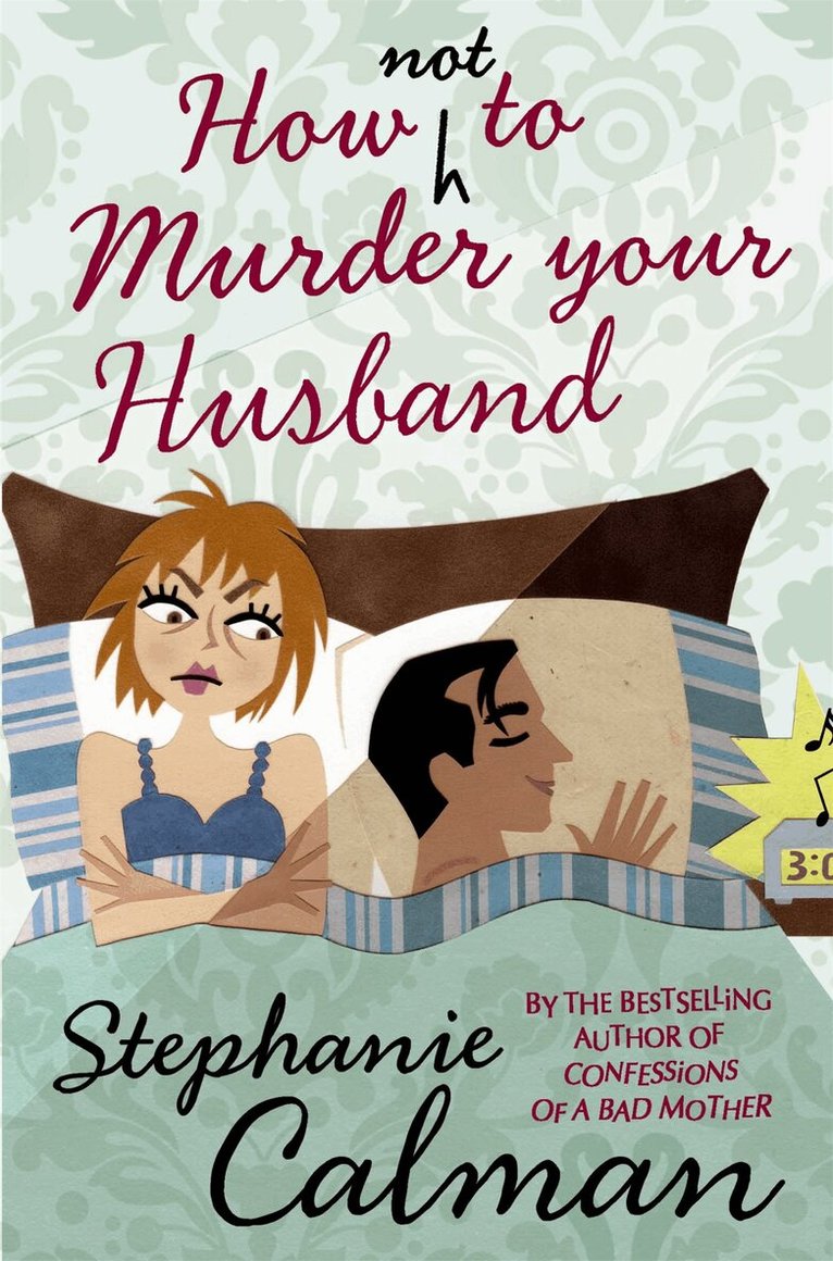Stephanie Calman - How Not to Murder Your Husband, Häftad