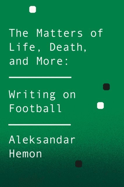 Aleksandar Hemon - The Matters of Life, Death, and More, E-bok