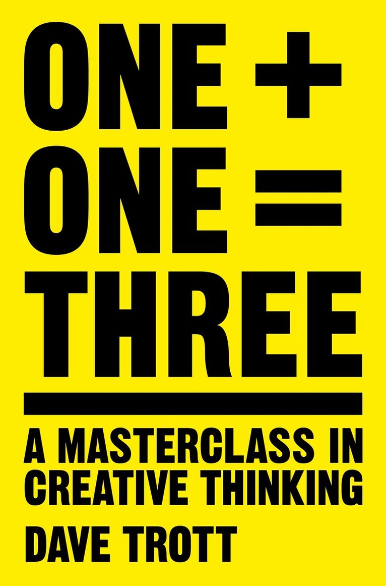 Dave Trott - One Plus One Equals Three, E-bok