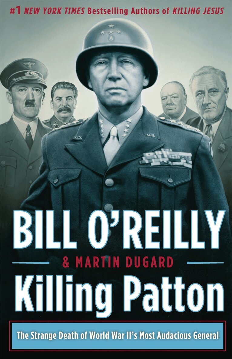 Bill O'Reilly, Martin Dugard - Killing Patton, E-bok