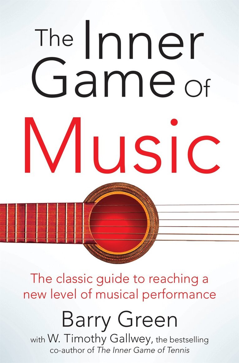 W Timothy Gallwey, Barry Green - Inner Game of Music, E-bok
