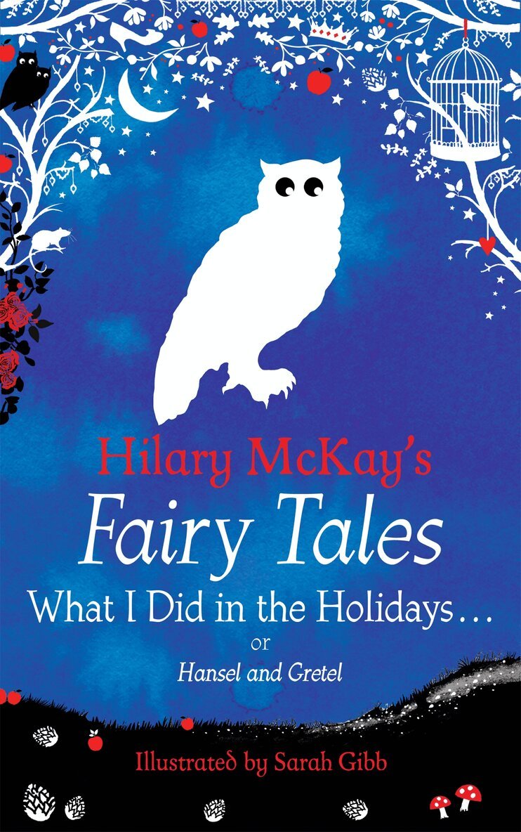 Hilary McKay - What I Did in the Holidays. . ., E-bok