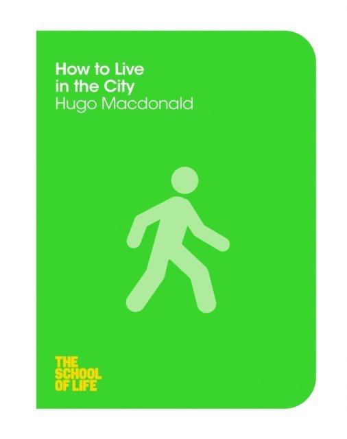 Hugo Macdonald - How to Live in the City, E-bok