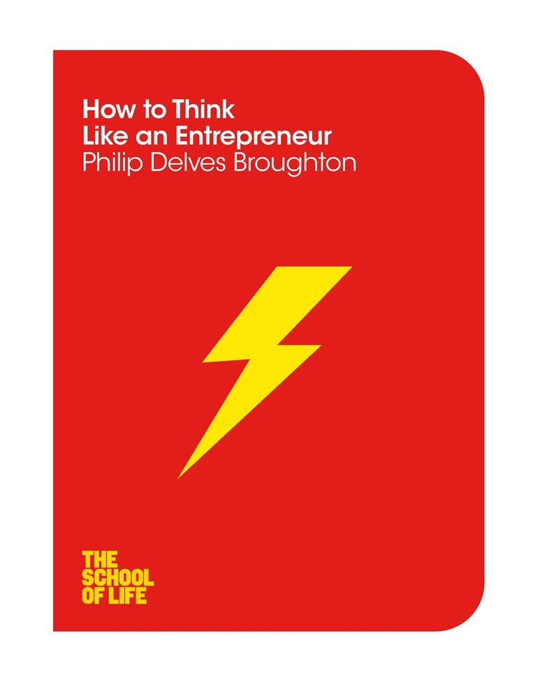 Philip Delves Broughton - How to Think Like an Entrepreneur, E-bok