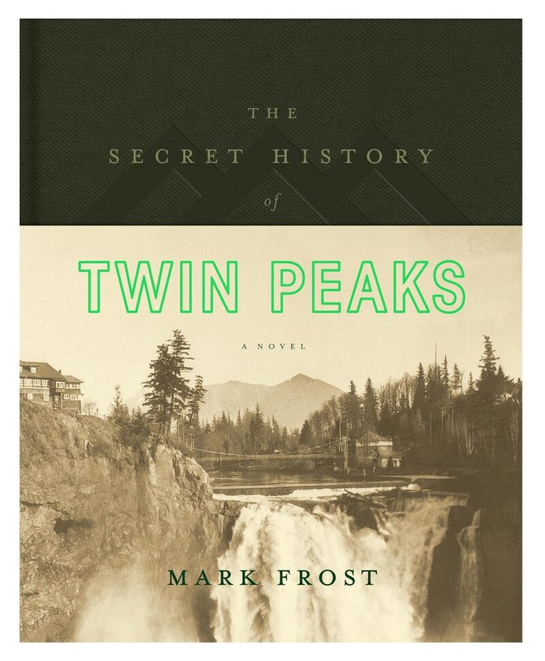 Mark Frost - Secret History of Twin Peaks, E-bok
