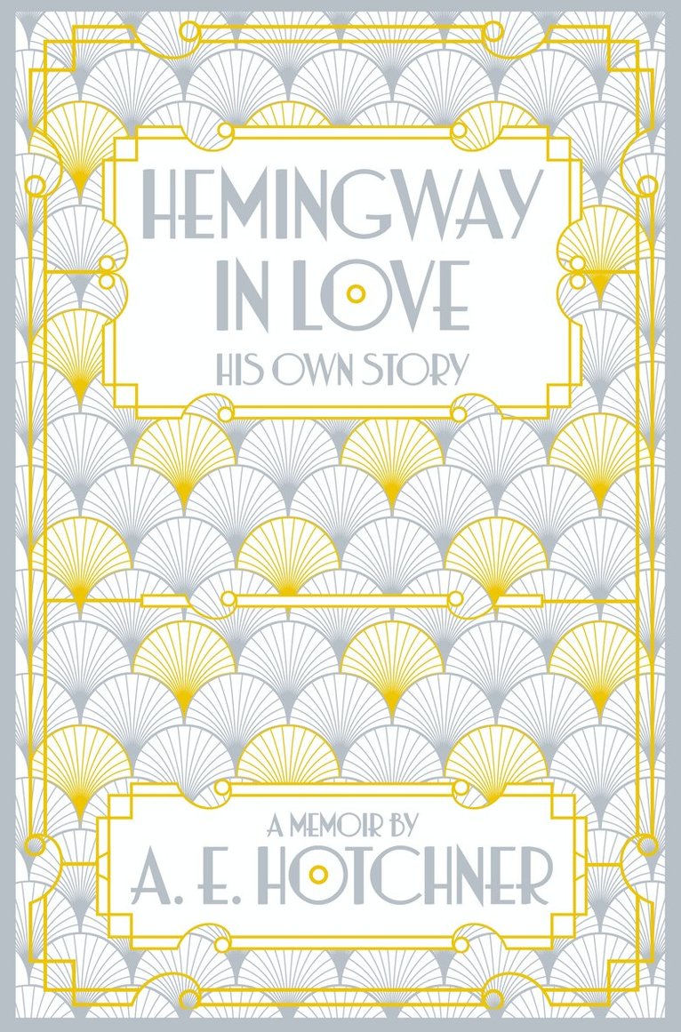 A.E. Hotchner - Hemingway in Love, E-bok