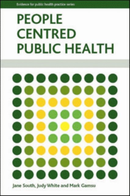 Judy White, Jane South - People-Centred Public Health, E-bok