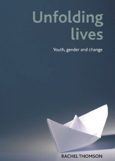 Rachel Thomson - Unfolding lives, E-bok