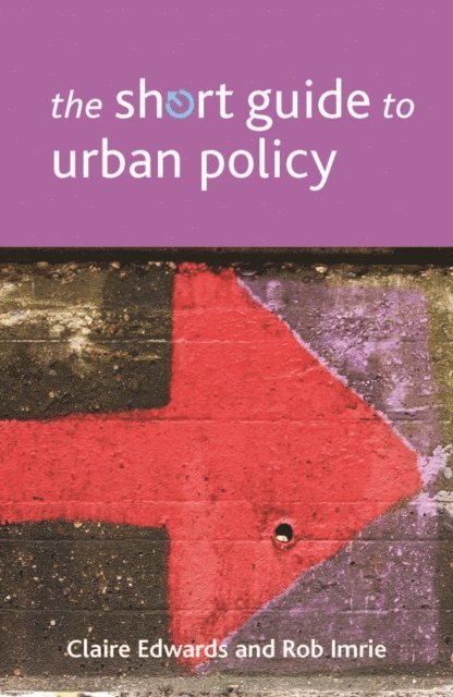 Rob Imrie, Claire Edwards - Short Guide to Urban Policy, E-bok