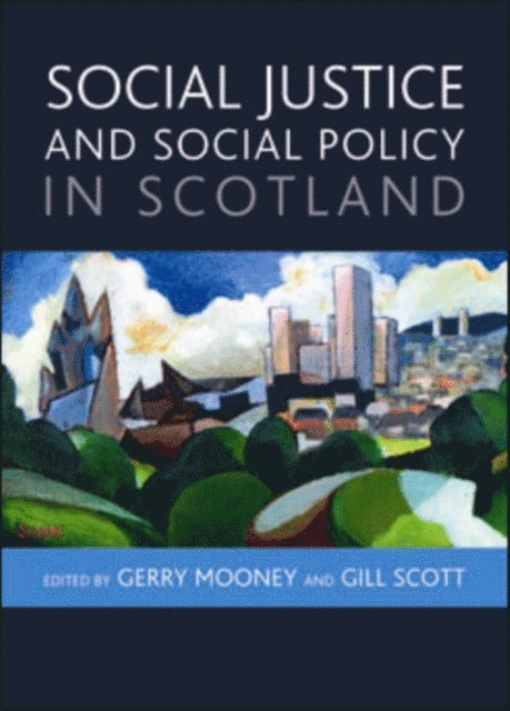 Gill Scott, Gerry Mooney - Social Justice and Social Policy in Scotland, E-bok