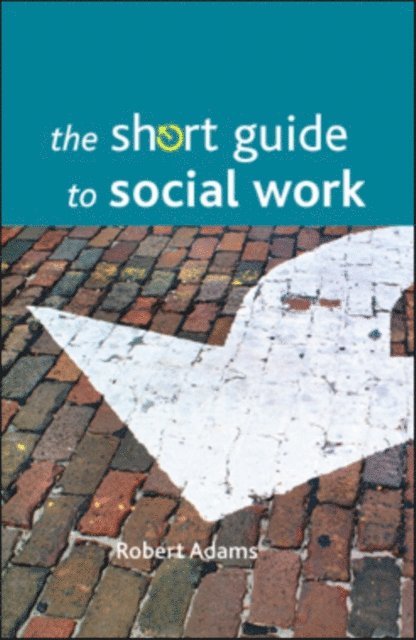 Robert Adams - Short Guide to Social Work, E-bok
