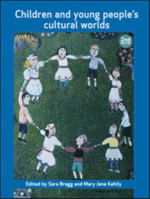 Mary Jane Kehily, Sarah Bragg - Children and Young People's Cultural Worlds, E-bok
