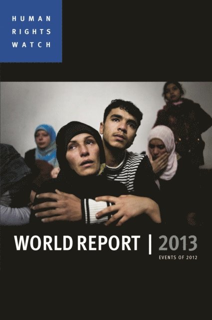 Human Rights Watch - World Report 2013, E-bok