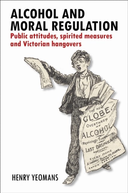 Henry Yeomans - Alcohol and Moral Regulation, E-bok