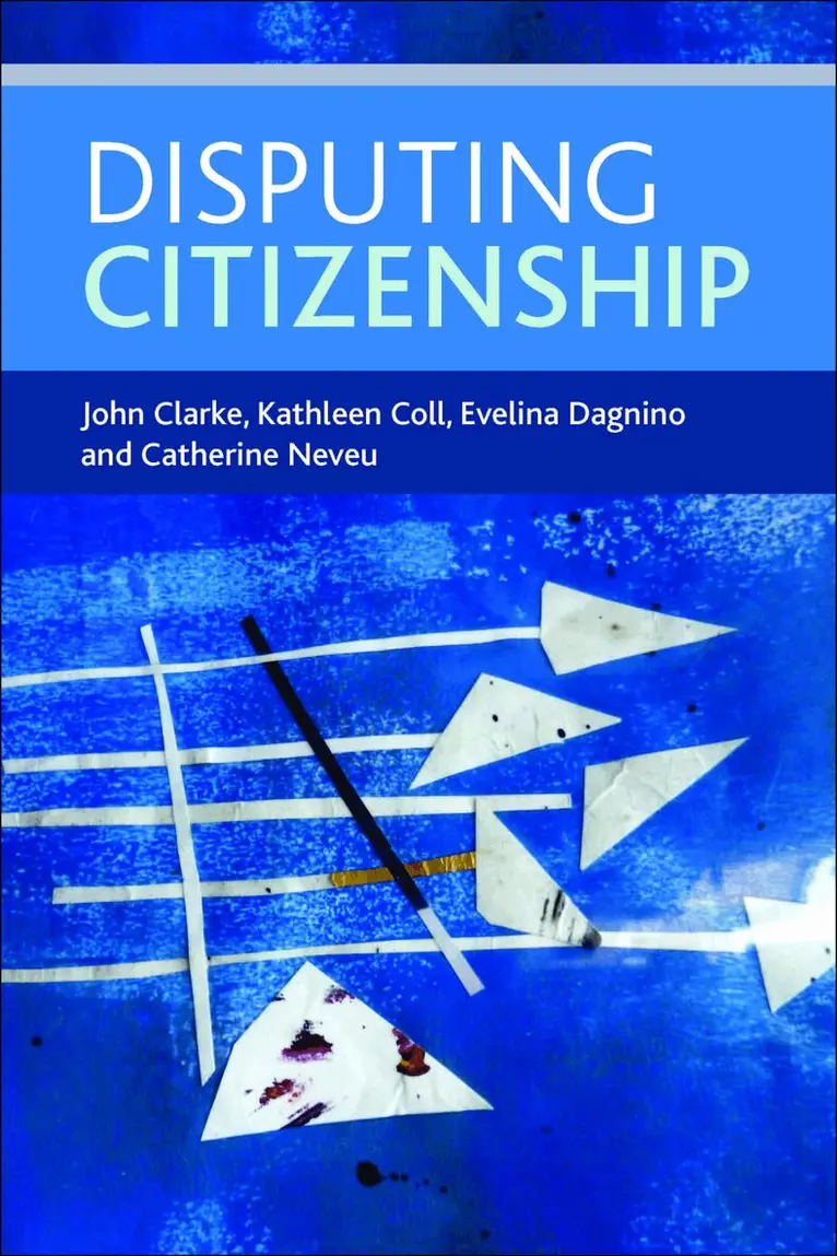 John Clarke, Kathleen Coll, Evelina Dagnino, Catherine Neveu - Disputing Citizenship, Häftad. Tillgänglighet: Lägg i varukorg