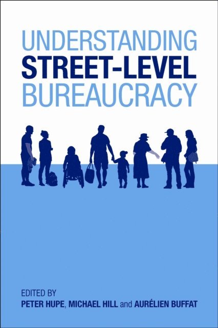 Aurelien Buffat, Michael Hill, Peter Hupe - Understanding Street-Level Bureaucracy, E-bok