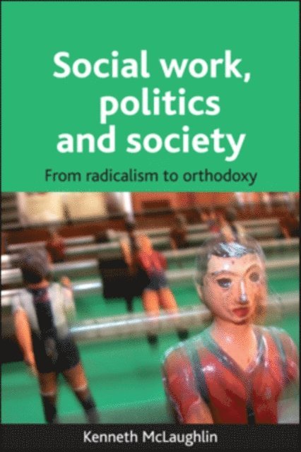 Kenneth McLaughlin - Social work, politics and society, E-bok