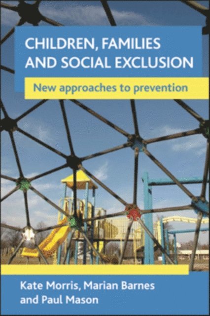 Paul Mason, Marian Barnes, Kate Morris - Children, families and social exclusion, E-bok