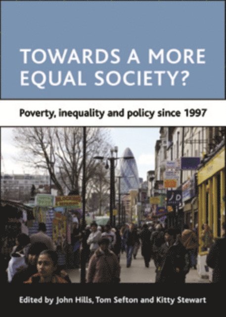 Kitty Stewart, Tom Sefton, John Hills - Towards a more equal society?, E-bok