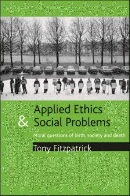 Tony Fitzpatrick - Applied ethics and social problems, E-bok