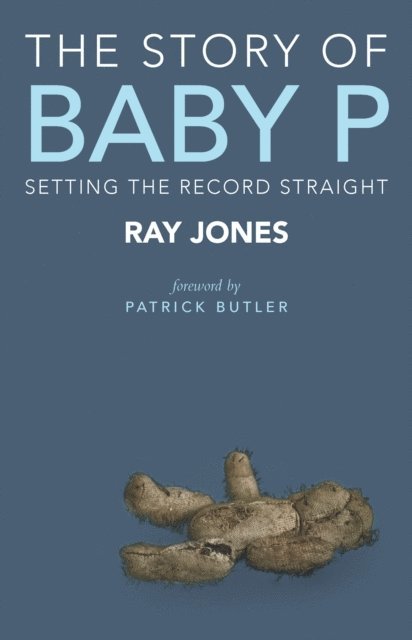 Ray Jones - Story of Baby P, E-bok