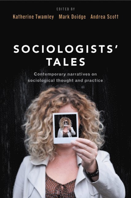 Andrea Scott, Mark Doidge, Katherine Twamley - Sociologists' Tales, E-bok