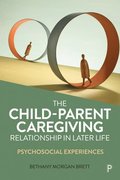 The ChildParent Caregiving Relationship in Later Life
