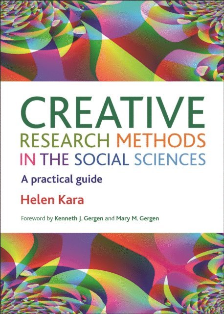 Helen Kara - Creative Research Methods in the Social Sciences, E-bok