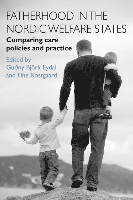 Tine Rostgaard, Guðny Bjork Eydal - Fatherhood in the Nordic Welfare States, E-bok