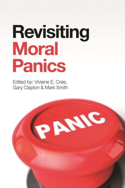 Mark Smith, Gary Clapton, Viviene E. Cree - Revisiting Moral Panics, E-bok