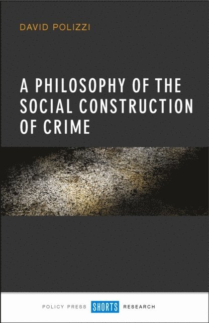 David Polizzi - Philosophy of the Social Construction of Crime, E-bok