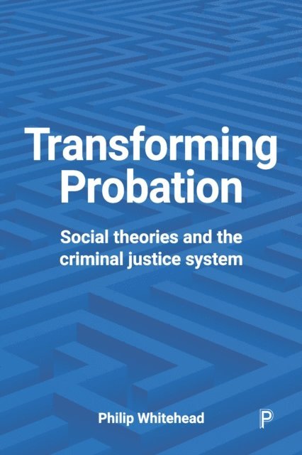 Philip Whitehead - Transforming Probation, E-bok