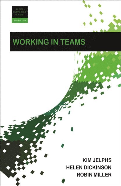 Helen Dickinson, Kim Jelphs - Working in Teams, E-bok
