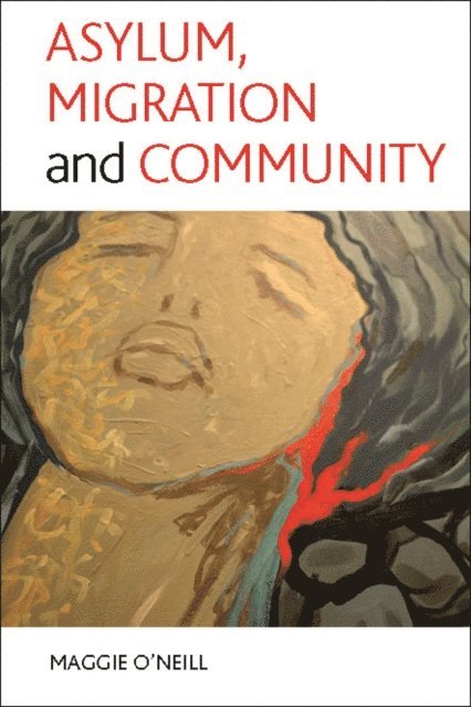 Egle Gusciute, Amin Sharifi Isaloo, Maggie O'Neill - Asylum, migration and community, E-bok