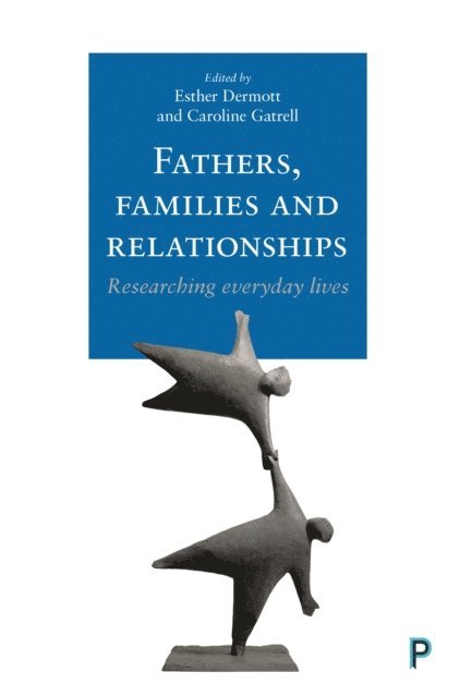 Caroline Gatrell, Esther Dermott - Fathers, Families and Relationships, E-bok
