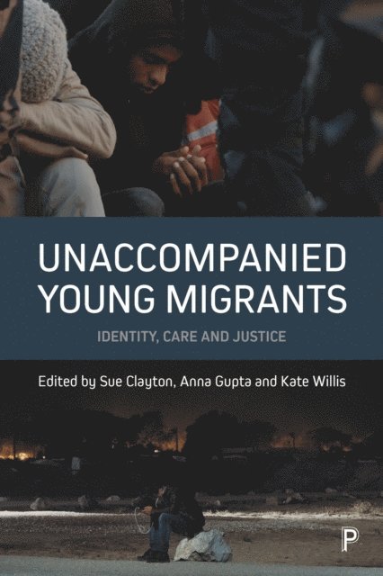 Katie Willis, Anna Gupta, Sue Clayton - Unaccompanied Young Migrants, E-bok