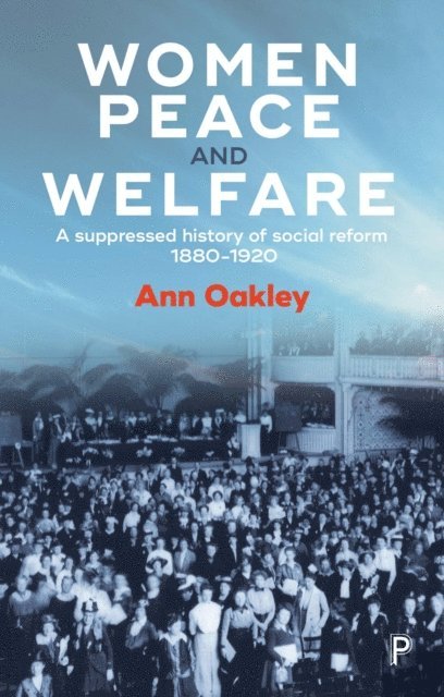 Ann Oakley - Women, Peace and Welfare, E-bok
