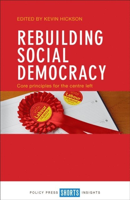 Kevin Hickson - Rebuilding Social Democracy, E-bok