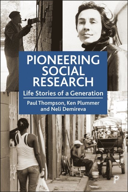 Neli Demireva, Ken Plummer, Paul Thompson - Pioneering Social Research, E-bok