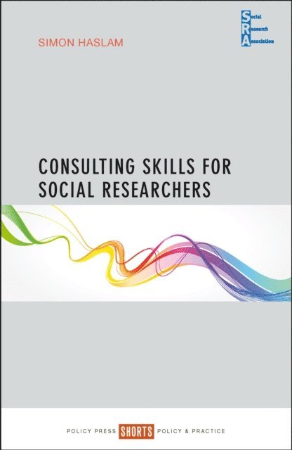 Simon Haslam - Consulting Skills for Social Researchers, E-bok