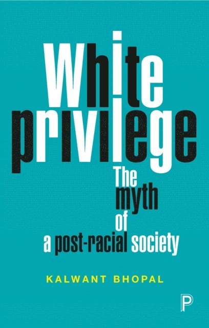 Kalwant Bhopal - White Privilege, E-bok