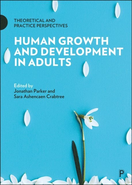Sara Ashencaen Crabtree, Jonathan Parker - Human Growth and Development in Adults, E-bok