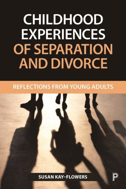 Susan Kay-Flowers - Childhood Experiences of Separation and Divorce, E-bok