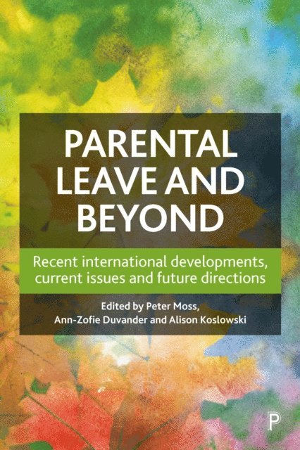 Alison Koslowski, Ann-Zofie Duvander, Peter Moss - Parental Leave and Beyond, E-bok