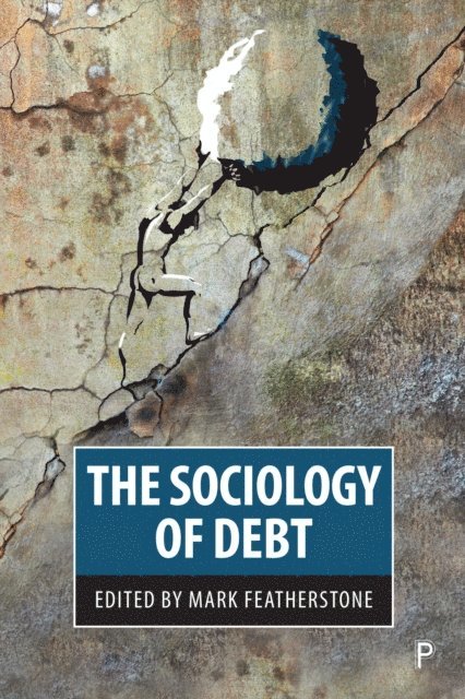 Mark Featherstone - Sociology of Debt, E-bok